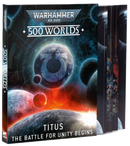 40K : 500 Worlds: Titus - The Battle for Unity Begins